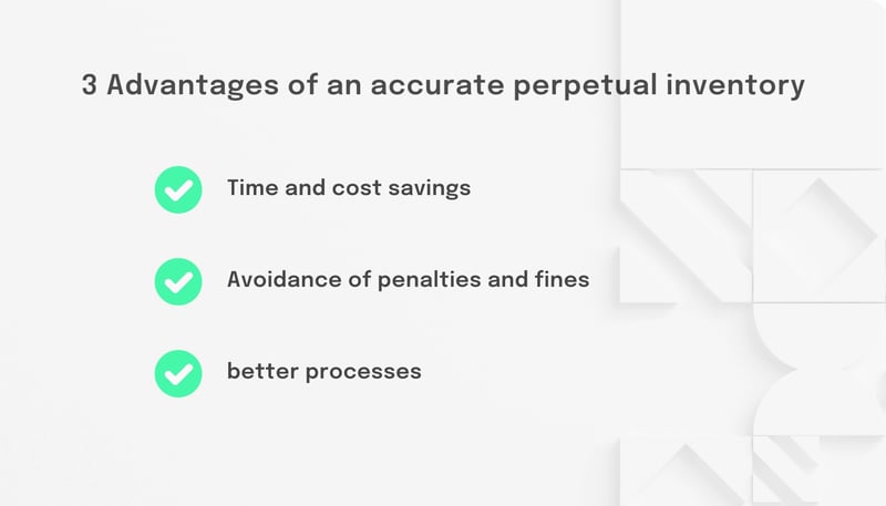 Advantes of an accurate perpetual inventory.