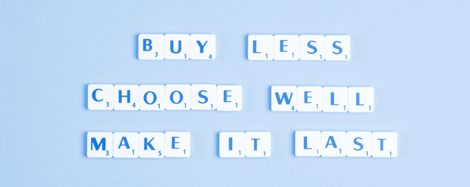 Zitat zum Konsum "Buy less, choose well, make it last". 